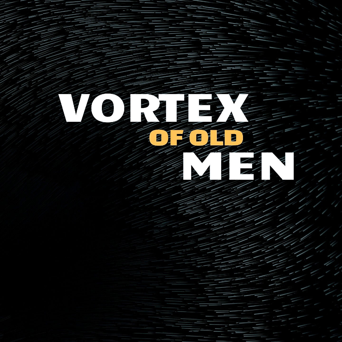 Vortex of Old Men